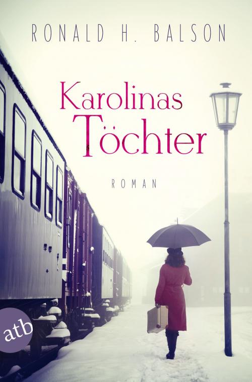 Cover of the book Karolinas Töchter by Ronald H. Balson, Aufbau Digital