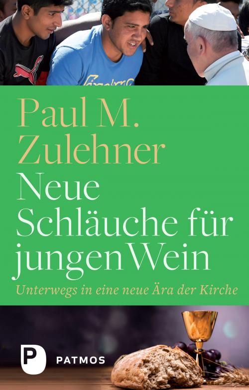 Cover of the book Neue Schläuche für jungen Wein by Paul M. Zulehner, Patmos Verlag