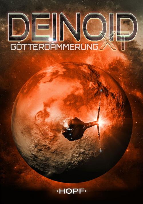 Cover of the book Deinoid XT 4: Götterdämmerung by Oliver Müller, Verlag Peter Hopf