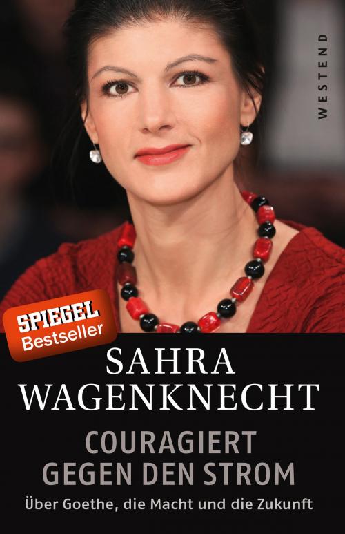 Cover of the book Couragiert gegen den Strom by Sahra Wagenknecht, Florian Rötzer, Westend Verlag