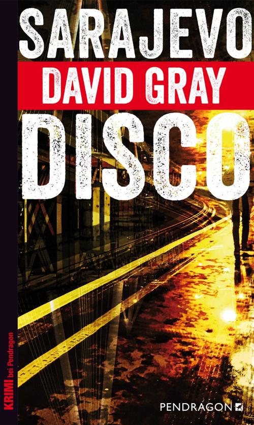 Cover of the book Sarajevo Disco by David Gray, Pendragon