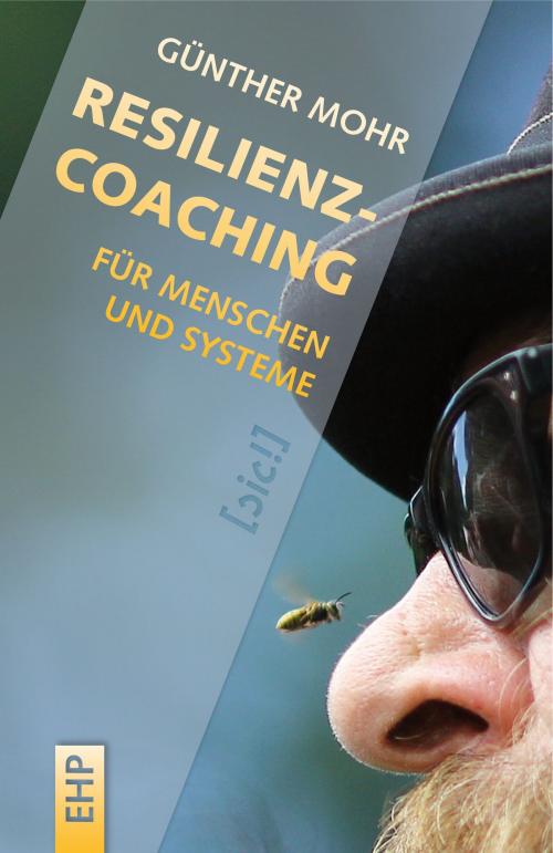 Cover of the book Resilienzcoaching für Menschen und Systeme by Günther Mohr, EHP Edition Humanistische Psychologie