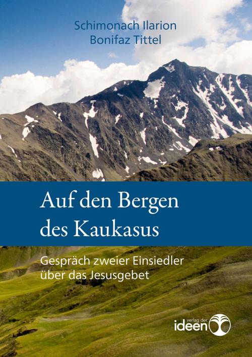 Cover of the book Auf den Bergen des Kaukasus by Schimonach Ilarion, Verlag der Ideen