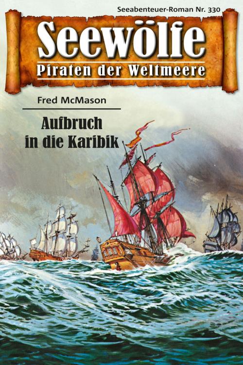 Cover of the book Seewölfe - Piraten der Weltmeere 330 by Fred McMason, Pabel eBooks