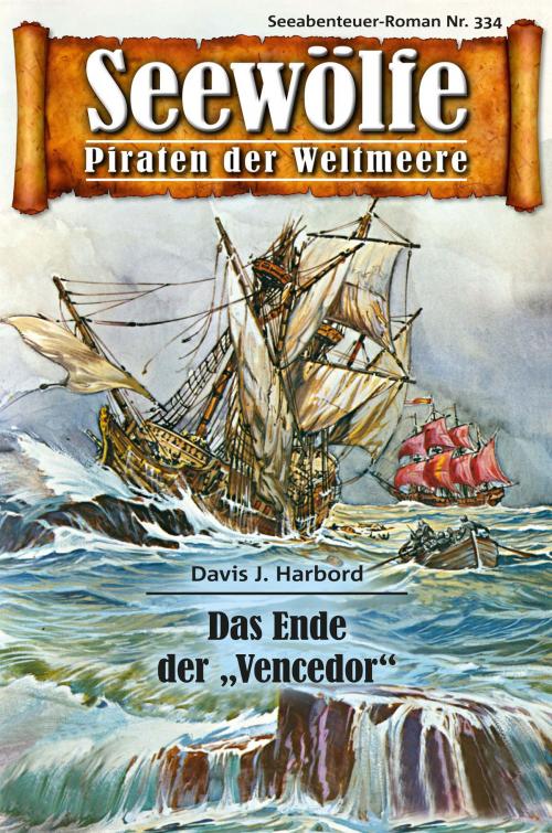 Cover of the book Seewölfe - Piraten der Weltmeere 334 by Davis J.Harbord, Pabel eBooks
