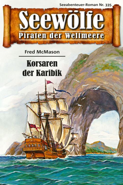 Cover of the book Seewölfe - Piraten der Weltmeere 335 by Fred McMason, Pabel eBooks