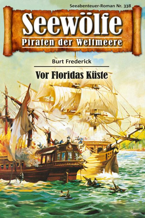 Cover of the book Seewölfe - Piraten der Weltmeere 338 by Burt Frederick, Pabel eBooks