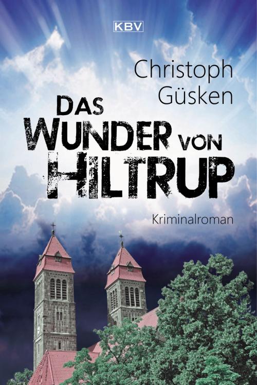 Cover of the book Das Wunder von Hiltrup by Christoph Güsken, KBV Verlags- & Medien GmbH