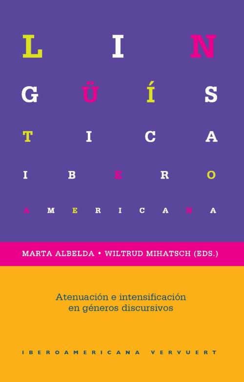 Cover of the book Atenuación e intensificación en diferentes géneros discursivos by , Iberoamericana Editorial Vervuert
