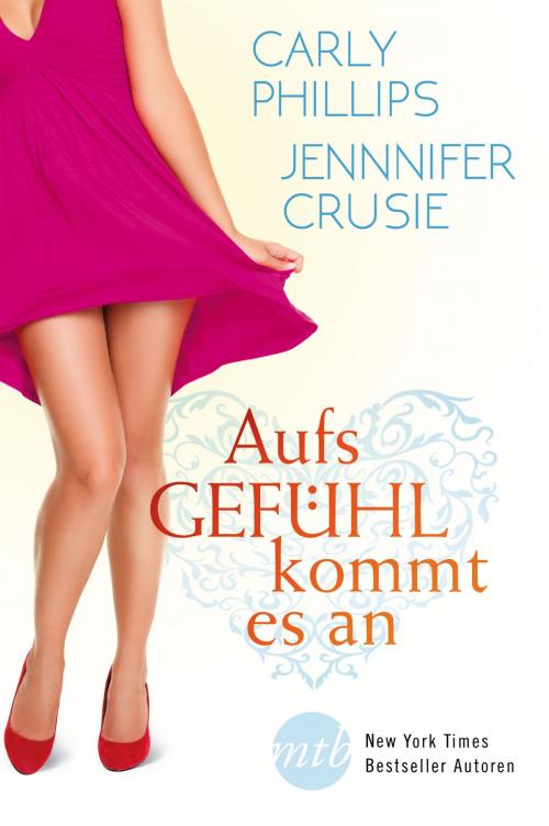 Cover of the book Aufs Gefühl kommt es an by Carly Phillips, Jennifer Crusie, MIRA Taschenbuch