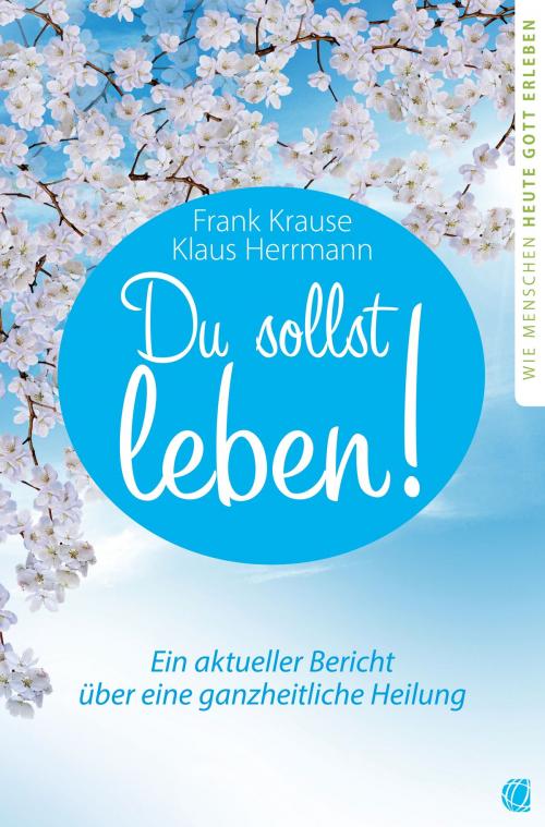 Cover of the book Du sollst leben! by Frank Krause, Klaus Herrmann, GloryWorld-Medien