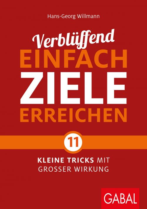 Cover of the book Verblüffend einfach Ziele erreichen by Hans-Georg Willmann, GABAL Verlag