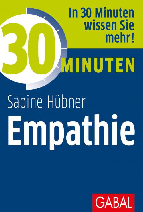 Cover of the book 30 Minuten Empathie by Sabine Hübner, GABAL Verlag