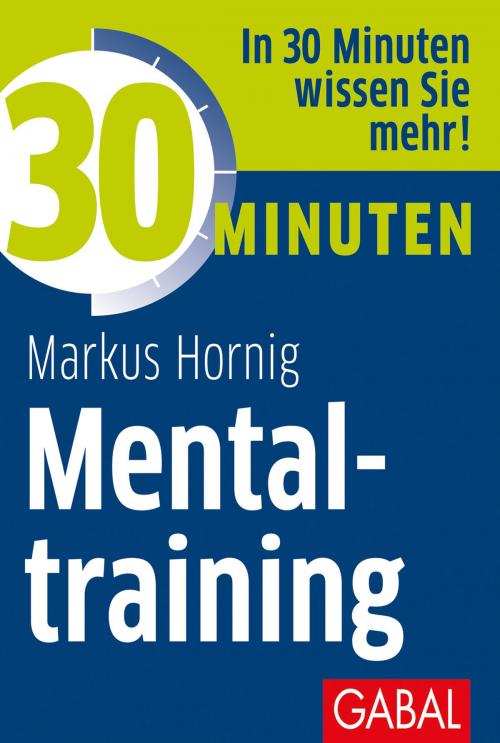 Cover of the book 30 Minuten Mentaltraining by Markus Hornig, GABAL Verlag