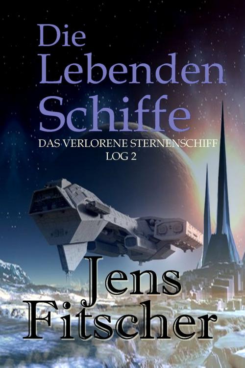 Cover of the book Die Lebenden Schiffe by Jens Fitscher, S. Verlag JG