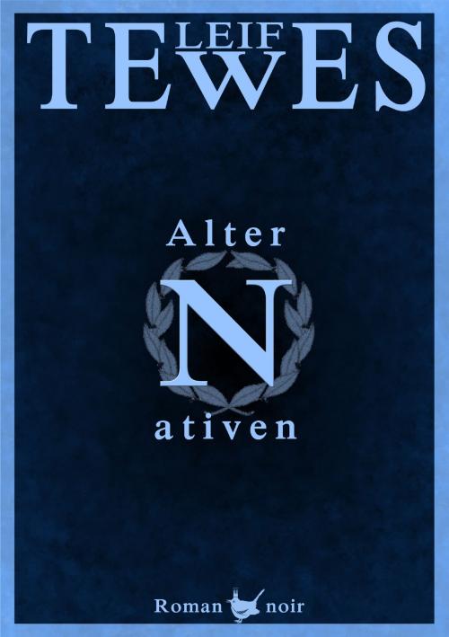 Cover of the book Alternativen by Leif Tewes, Größenwahn Verlag