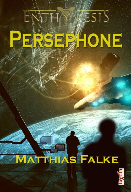 Cover of the book Persephone by Matthias Falke, Alexander Preuss, Begedia Verlag