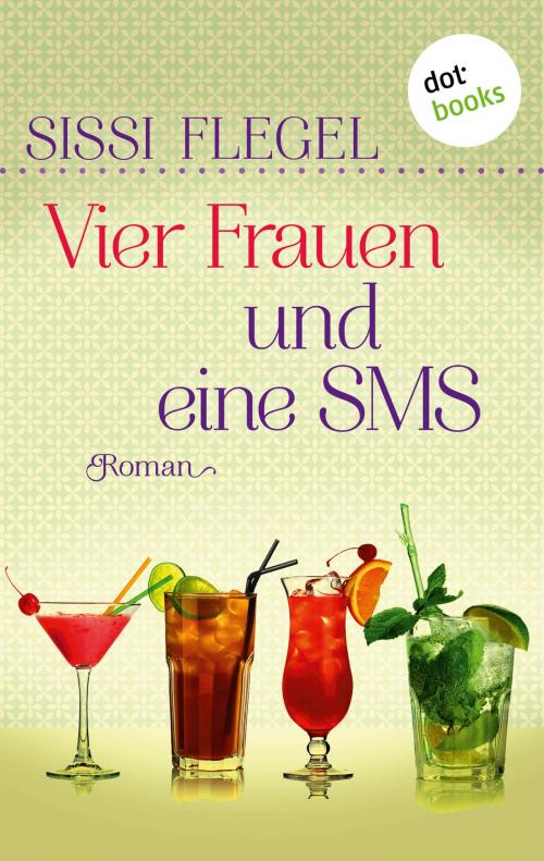 Cover of the book Vier Frauen und eine SMS by Sissi Flegel, dotbooks GmbH
