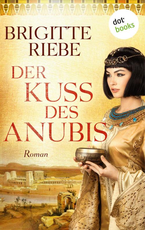 Cover of the book Der Kuss des Anubis by Brigitte Riebe, dotbooks GmbH