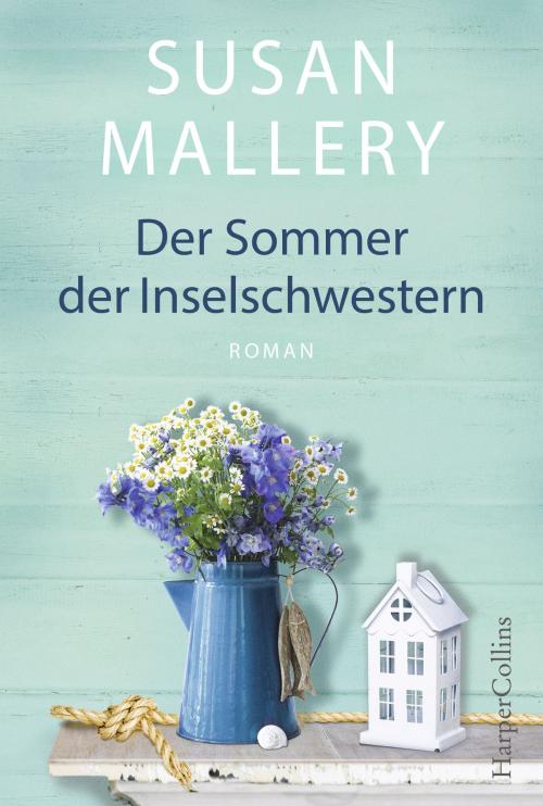 Cover of the book Der Sommer der Inselschwestern by Susan Mallery, HarperCollins