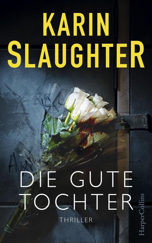 Cover of the book Die gute Tochter by Karin Slaughter, HarperCollins