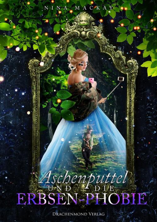 Cover of the book Aschenputtel und die Erbsen-Phobie by Nina MacKay, Drachenmond Verlag