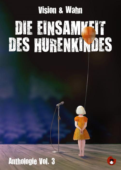 Cover of the book Die Einsamkeit des Hurenkindes by Ba, Robert Rescue, Arno Wilhlem, Antonia Luba, Thomas Manegold, Marion Alexa Müller, Alma Maja Ernst, Periplaneta