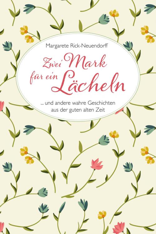 Cover of the book Zwei Mark für ein Lächeln by Margarethe Rick-Neuendorff, Gerth Medien