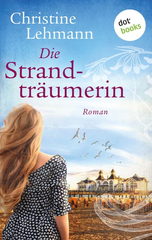 Cover of the book Die Strandträumerin by Christine Lehmann, dotbooks GmbH
