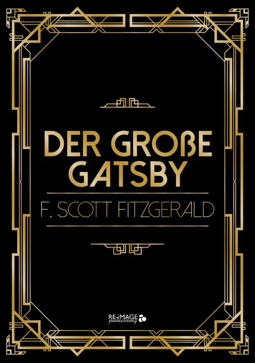 Cover of the book Der große Gatsby by Francis Scott Fitzgerald, Re-Image Publishing