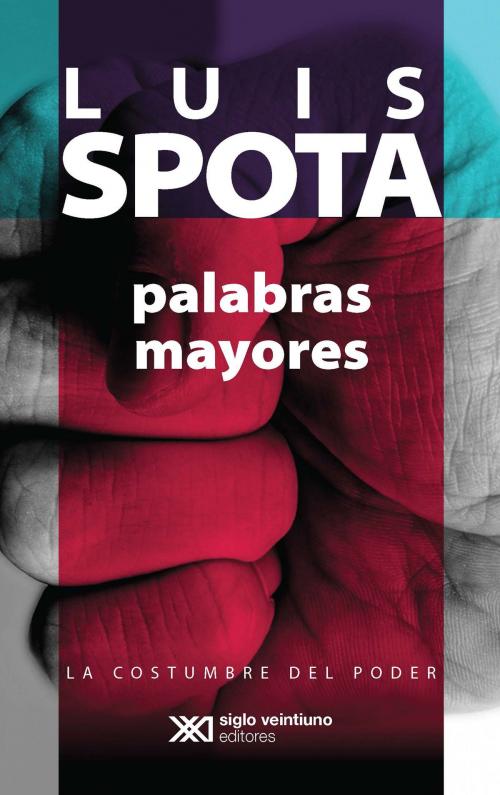 Cover of the book Palabras mayores by Luis Spota, Siglo XXI Editores México