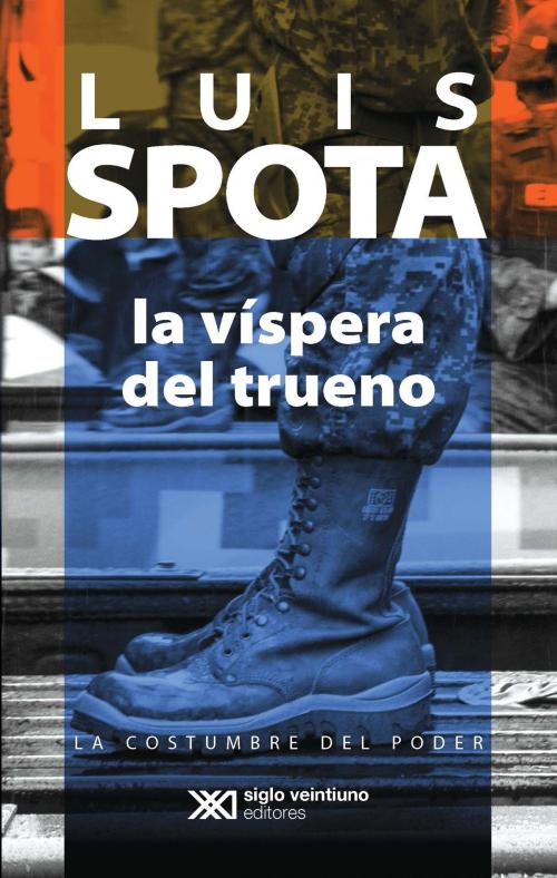 Cover of the book La víspera del trueno by Luis Spota, Siglo XXI Editores México
