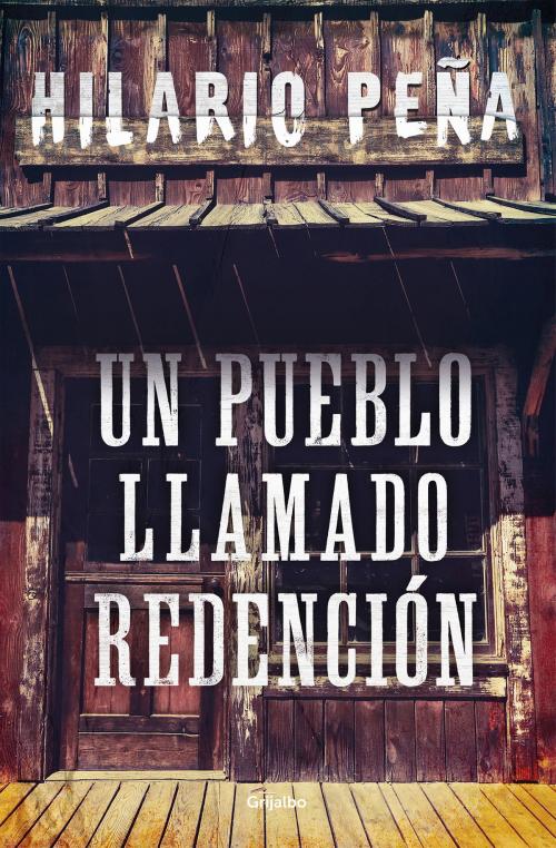 Cover of the book Un pueblo llamado Redención by Hilario Peña, Penguin Random House Grupo Editorial México