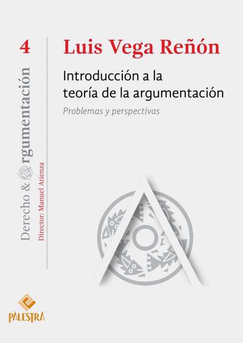 Cover of the book Introducción a la teoría de la argumentación by Luis Vega-Reñón, Palestra Editores