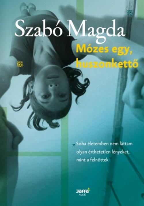 Cover of the book Mózes egy, huszonkettő by Szabó Magda, PublishDrive