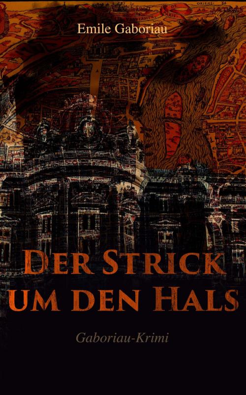 Cover of the book Der Strick um den Hals (Gaboriau-Krimi) by Emile Gaboriau, e-artnow