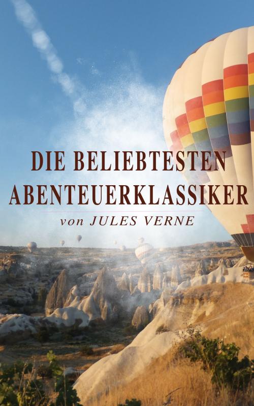 Cover of the book Die beliebtesten Abenteuerklassiker von Jules Verne by Jules Verne, e-artnow