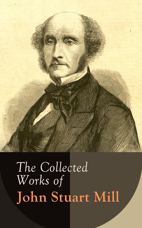 Cover of the book The Collected Works of John Stuart Mill by John Stuart Mill, e-artnow