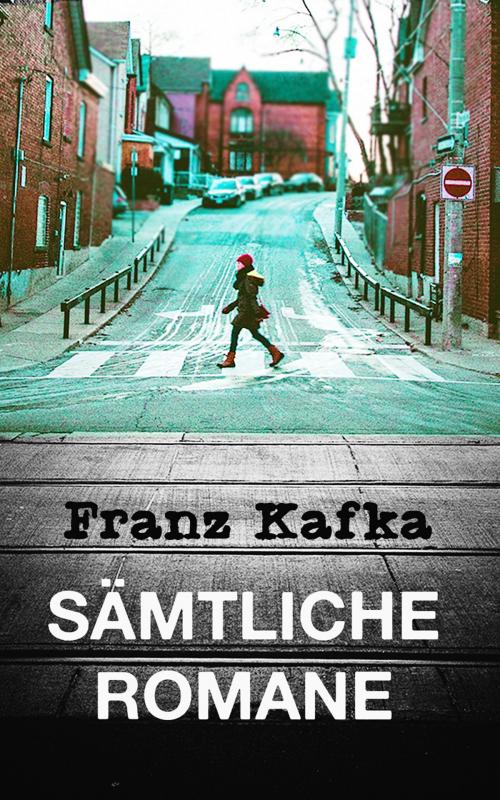 Cover of the book Sämtliche Romane by Franz Kafka, e-artnow