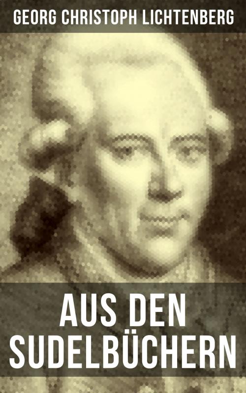 Cover of the book Aus den Sudelbüchern by Georg Christoph Lichtenberg, Musaicum Books