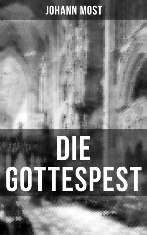 Cover of the book Die Gottespest by Johann Most, Musaicum Books