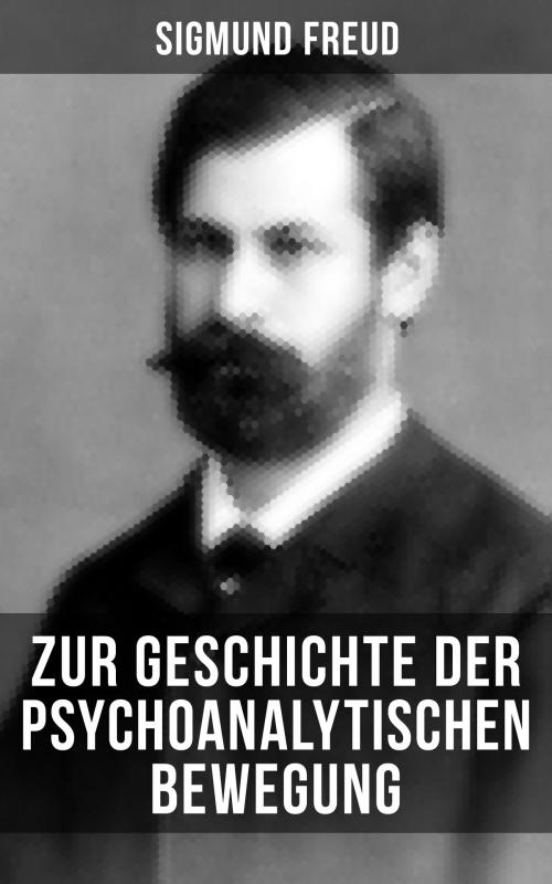 Cover of the book Zur Geschichte der psychoanalytischen Bewegung by Sigmund Freud, Musaicum Books