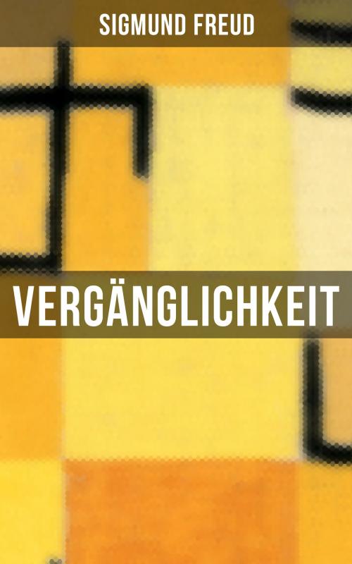 Cover of the book Vergänglichkeit by Sigmund Freud, Musaicum Books
