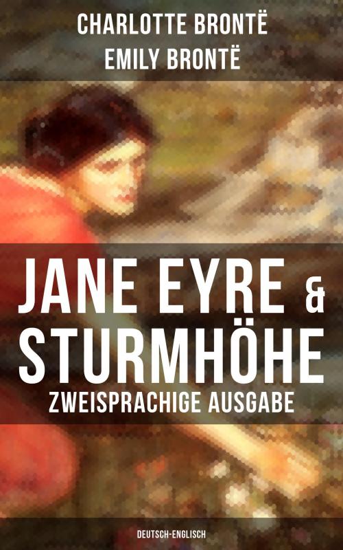 Cover of the book Jane Eyre & Sturmhöhe (Zweisprachige Ausgabe: Deutsch-Englisch) by Charlotte Brontë, Emily Brontë, Musaicum Books