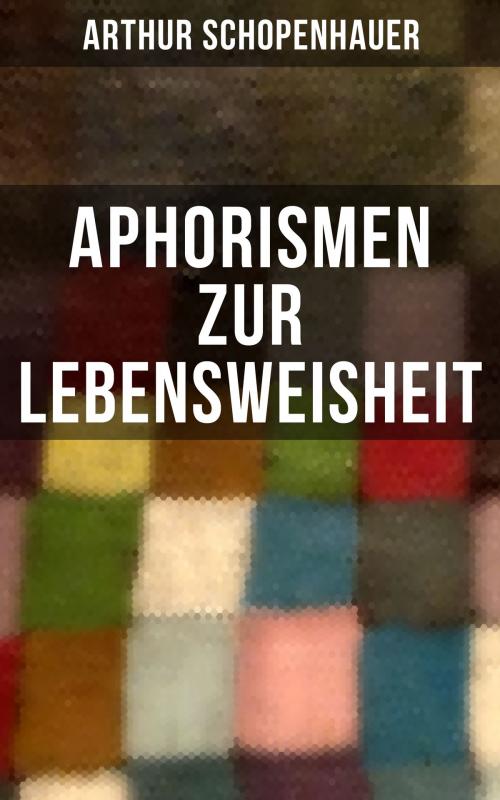 Cover of the book Aphorismen zur Lebensweisheit by Arthur Schopenhauer, Musaicum Books