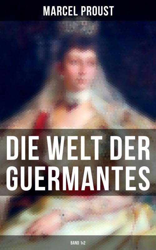 Cover of the book Die Welt der Guermantes (Band 1&2) by Marcel Proust, Musaicum Books