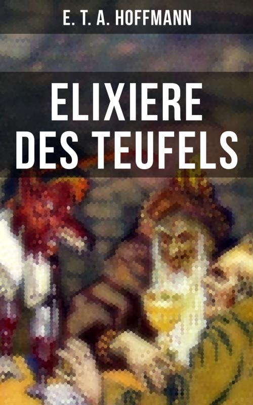 Cover of the book Elixiere des Teufels by E. T. A. Hoffmann, Musaicum Books