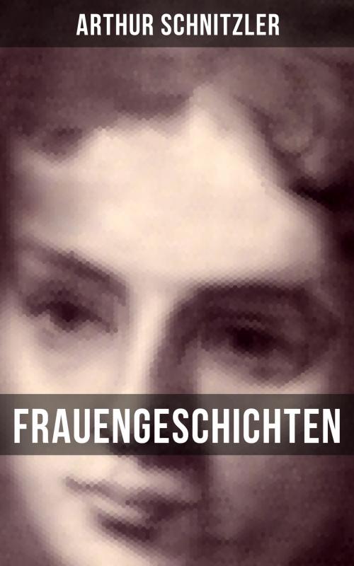 Cover of the book Frauengeschichten by Arthur Schnitzler, Musaicum Books