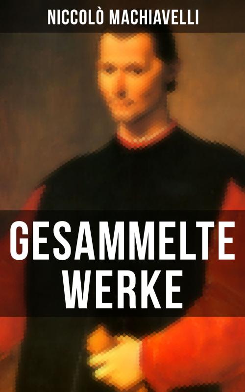Cover of the book Gesammelte Werke von Niccolò Machiavelli by Niccolò Machiavelli, Musaicum Books