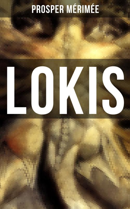Cover of the book LOKIS by Prosper Mérimée, Musaicum Books
